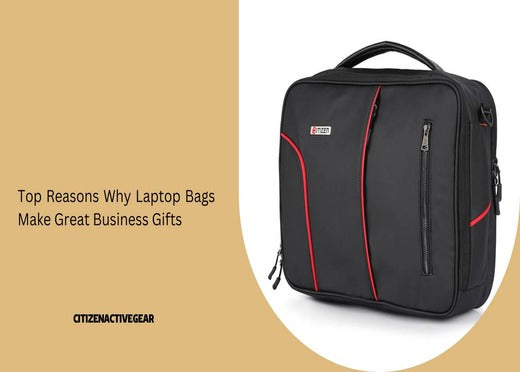 Top Reasons Why Laptop Bags Make Great Business Gifts